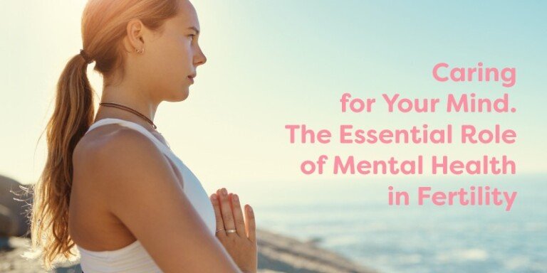 The Role of Mental Health Support During Fertility Treatments